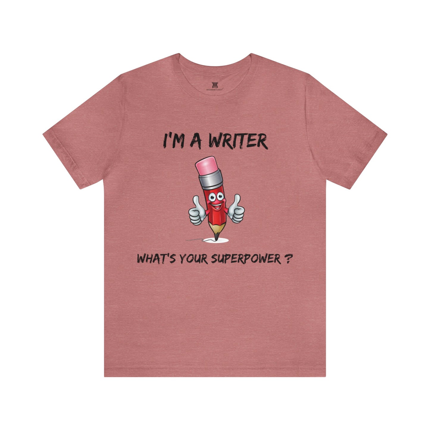 I'M A WRITER, WHAT'S YOUR SUPERPOWER?