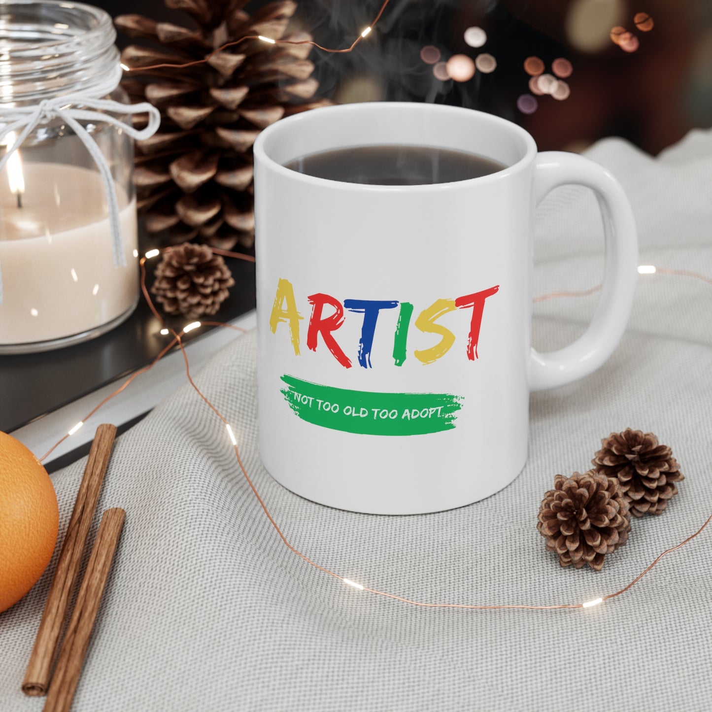 Artist Not Too Old too Adopt Ceramic Mug 11oz