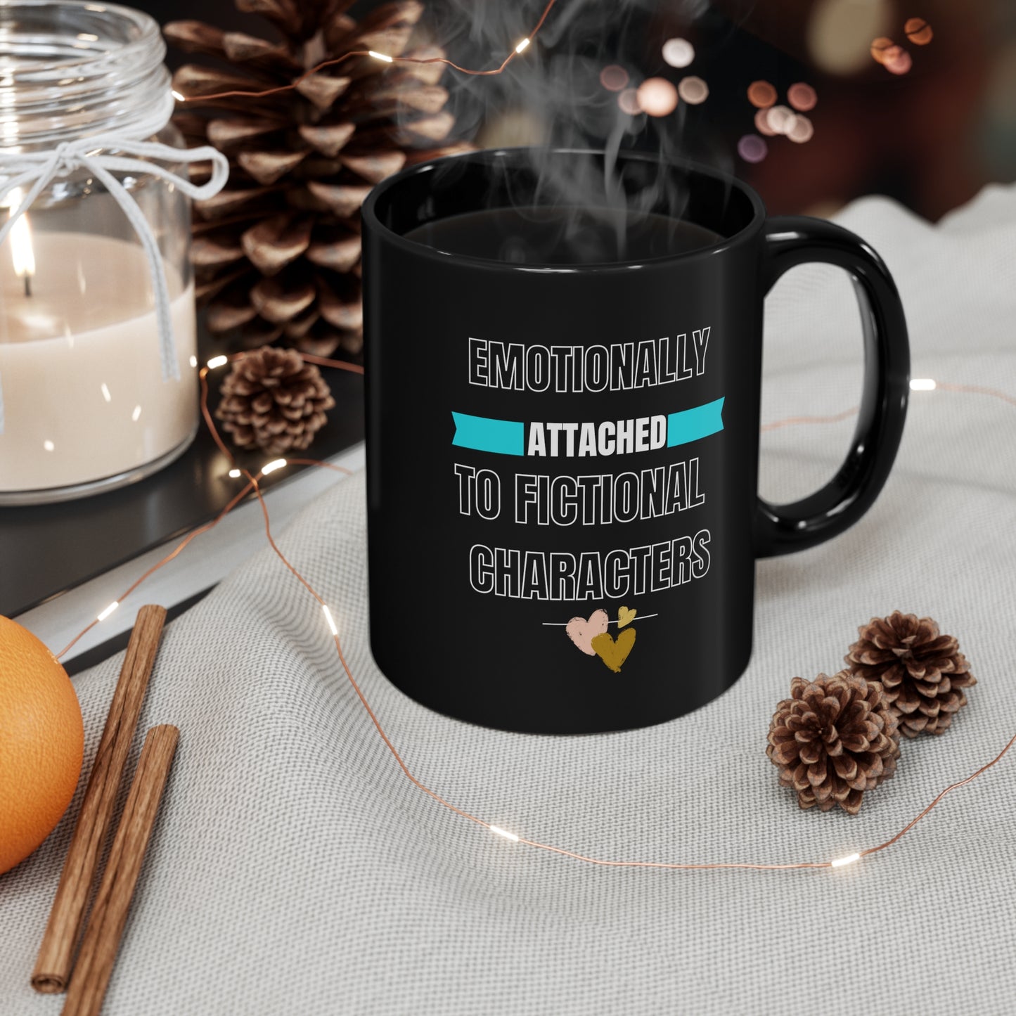 Emotionally Attached to Fictional Characters 11oz Black Mug