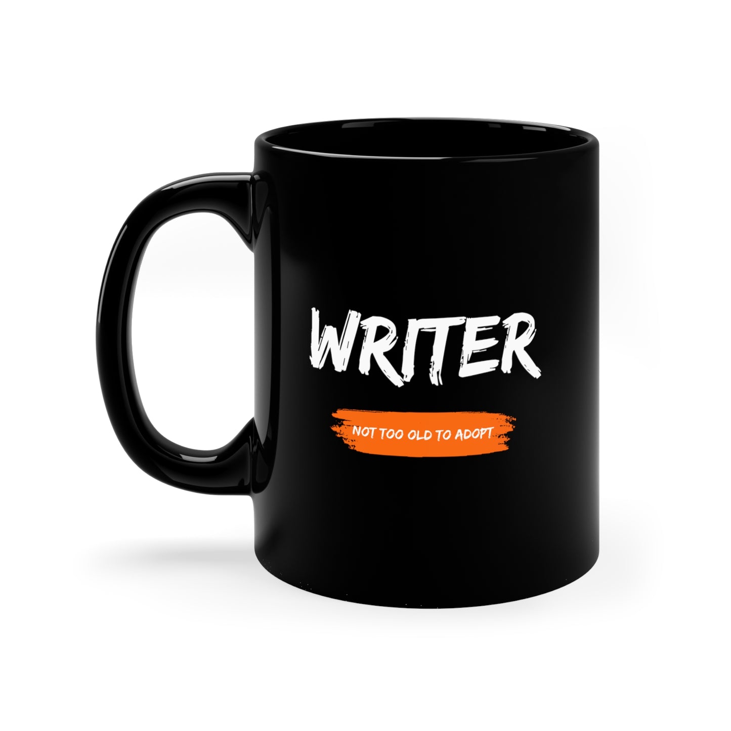 Writer Not Too Old too Adopt 11oz Black Mug