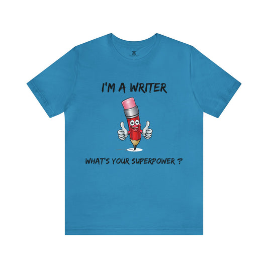 I'M A WRITER, WHAT'S YOUR SUPERPOWER?