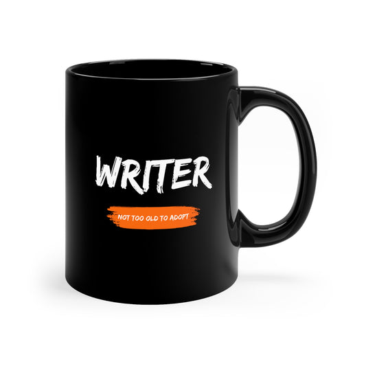 Writer Not Too Old too Adopt 11oz Black Mug