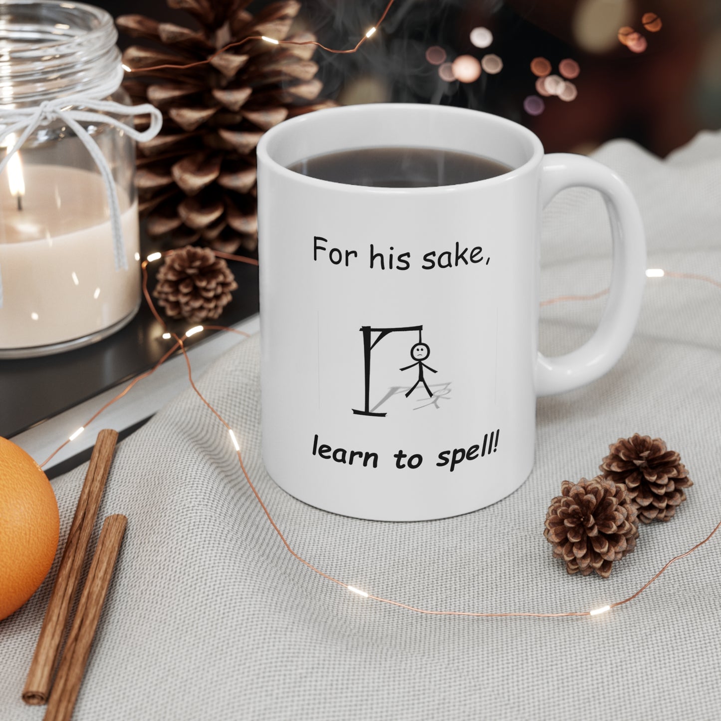 For His Sake Learn to Spell Ceramic Mug 11oz